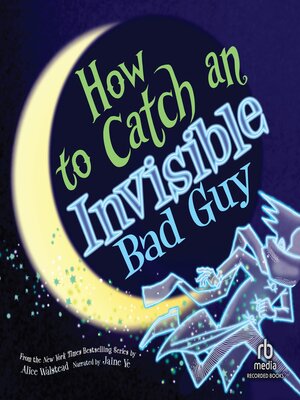 cover image of How to Catch an Invisible Bad Guy